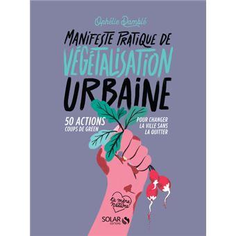 Manifeste-pratique-de-la-vegetalisation-urbaine-50-actions-Coups-de-green-pour-changer-la-vie-sans.jpg