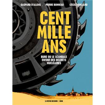 Cent-mille-ans-Bure-ou-le-scandale-enfoui-des-dechets-nucleaires.jpg