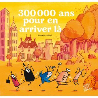 300-000-ans-pour-en-arriver-la.jpg