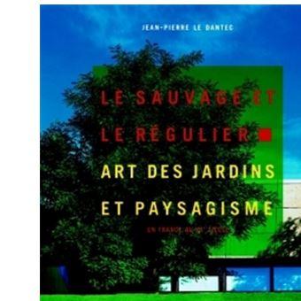 Le-sauvage-et-le-regulier-Art-des-jardins-et-paysagisme-en-France-au-XXe-siecle.jpg