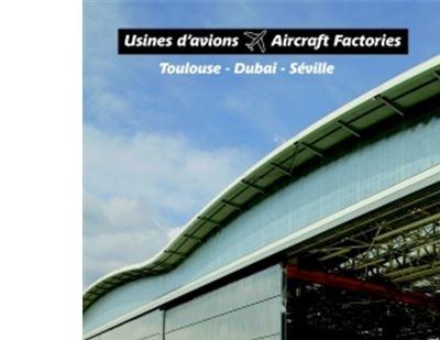 Usines-d-avions-Aircraft-Factories-Toulouse-Dubai-Seville.jpg
