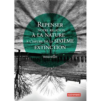 Repenser-notre-relation-a-la-nature-a-l-heure-de-la-sixieme-extinction.jpg